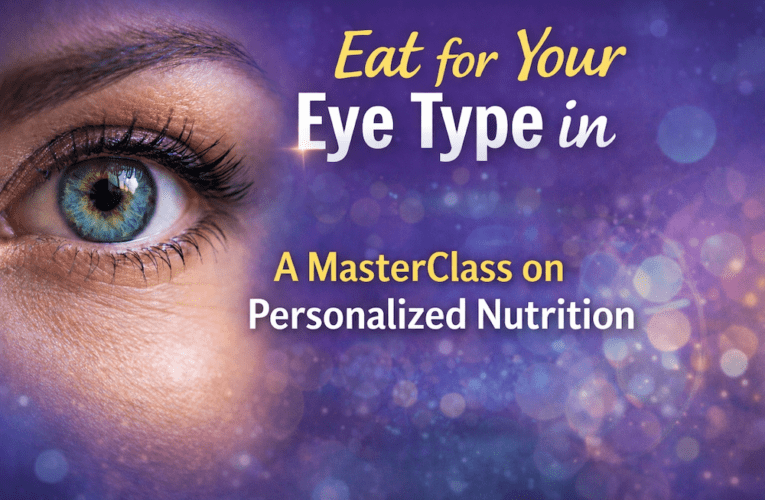 Eat for Your Eye Type in Chattanooga: A MasterClass on Personalized Nutrition